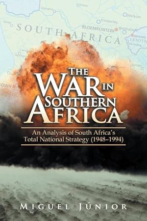 Immagine del venditore per War in Southern Africa : An Analysis of South Africa?s Total National Strategy, 1948 - 1994 venduto da GreatBookPrices