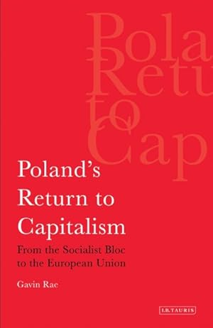 Imagen del vendedor de Poland's Return to Capitalism : From the Socialist Bloc to the European Union a la venta por GreatBookPrices