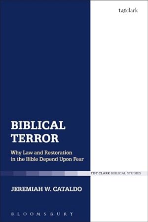 Seller image for Biblical Terror : Why Law and Restoration in the Bible Depend upon Fear for sale by GreatBookPrices