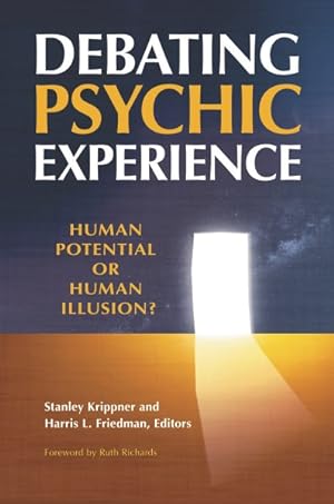 Seller image for Debating Psychic Experience : Human Potential or Human Illusion? for sale by GreatBookPrices