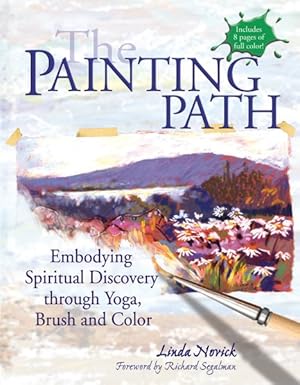 Bild des Verkufers fr Painting Path : Embodying Spiritual Discovery Through Yoga, Brush and Color zum Verkauf von GreatBookPrices