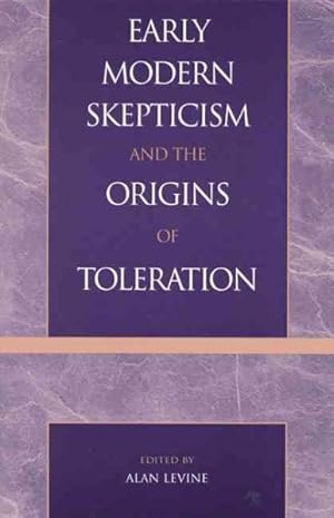 Bild des Verkufers fr Early Modern Skepticism and the Origins of Toleration zum Verkauf von GreatBookPrices