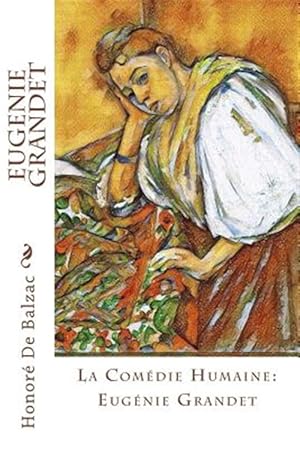 Seller image for Eugenie Grandet : La Comdie Humaine: Eugnie Grandet for sale by GreatBookPrices