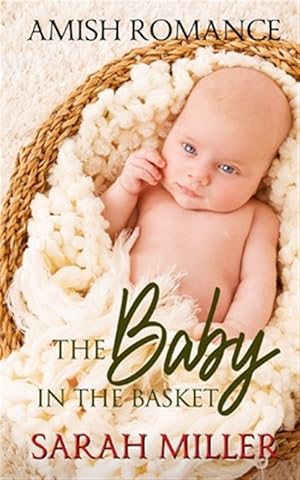 Immagine del venditore per The Baby in the Basket: Amish Romance venduto da GreatBookPrices