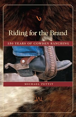 Seller image for Riding for the Brand : 150 Years of Cowden Ranching: Being an Account of the Adventures and Growth in Texas and New Mexico of the Cowden Land & Cttle Company for sale by GreatBookPrices