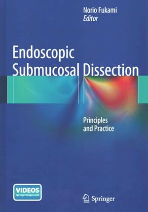 Image du vendeur pour Endoscopic Submucosal Dissection : Principles and Practice mis en vente par GreatBookPrices