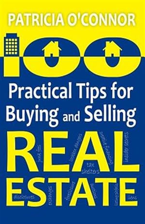 Image du vendeur pour 100 Practical Tips for Buying and Selling Real Estate mis en vente par GreatBookPrices