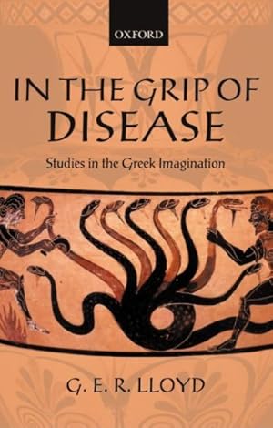 Imagen del vendedor de In The Grip Of Disease : Studies In The Greek Imagination a la venta por GreatBookPrices