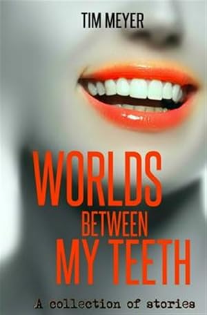 Seller image for Worlds Between My Teeth for sale by GreatBookPrices