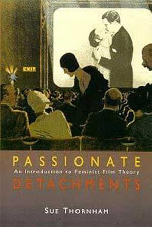 Image du vendeur pour Passionate Detachments : An Introduction to Feminist Film Theory mis en vente par GreatBookPricesUK