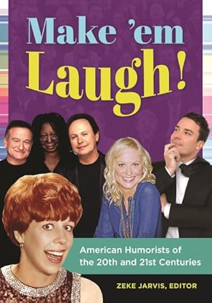 Image du vendeur pour Make 'em Laugh! : American Humorists of the 20th and 21st Centuries mis en vente par GreatBookPricesUK