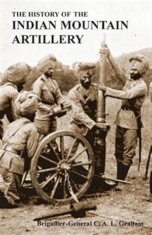 Seller image for The HISTORY OF THE INDIAN MOUNTAIN ARTILLERY for sale by GreatBookPricesUK