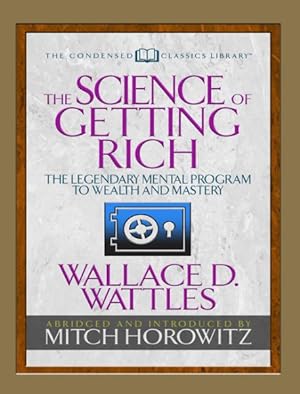 Immagine del venditore per Science of Getting Rich : The Legendary Mental Program to Wealth and Mastery venduto da GreatBookPrices