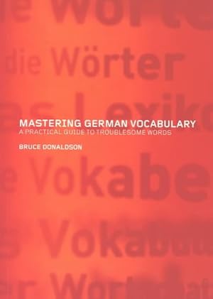Immagine del venditore per Mastering German Vocabulary : A Practical Guide to Troublesome Words -Language: german venduto da GreatBookPrices