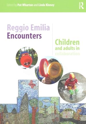 Bild des Verkufers fr Reggio Emilia Encounters : Children and Adults in Collaboration zum Verkauf von GreatBookPricesUK