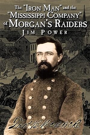 Bild des Verkufers fr Iron Man and the Mississippi Company of Morgan's Raiders zum Verkauf von GreatBookPrices