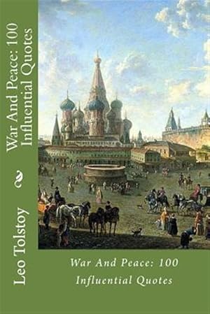 Seller image for War and Peace : 100 Influential Quotes for sale by GreatBookPrices