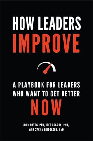 Bild des Verkufers fr How Leaders Improve : A Playbook for Leaders Who Want to Get Better Now zum Verkauf von GreatBookPricesUK