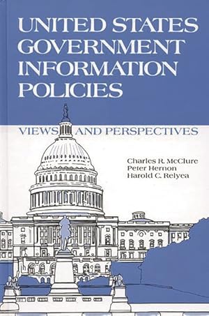 Seller image for United States Government Information Policies : Views and Perspectives for sale by GreatBookPricesUK