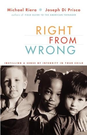 Seller image for Right from Wrong : Instilling a Sense of Integrity in Your Child for sale by GreatBookPrices