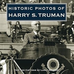 Seller image for Historic Photos Of Harry S. Truman for sale by GreatBookPricesUK