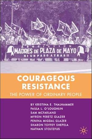 Image du vendeur pour Courageous Resistance : The Power of Ordinary People mis en vente par GreatBookPricesUK