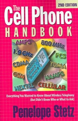 Bild des Verkufers fr Cell Phone Handbook : Everything You Wanted to Know About Wireless Telephony but Didn't Know Who or What to Ask zum Verkauf von GreatBookPricesUK