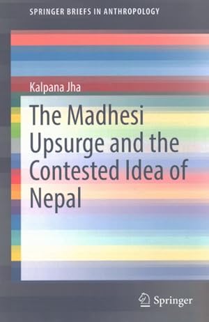 Seller image for Madhesi Upsurge and the Contested Idea of Nepal for sale by GreatBookPrices