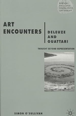 Image du vendeur pour Art Encounters Deleuze and Guattari : Thought Beyond Representation mis en vente par GreatBookPricesUK