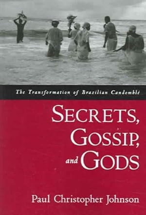 Immagine del venditore per Secrets, Gossip, And Gods : The Transformation of Brazilian Candomble venduto da GreatBookPricesUK