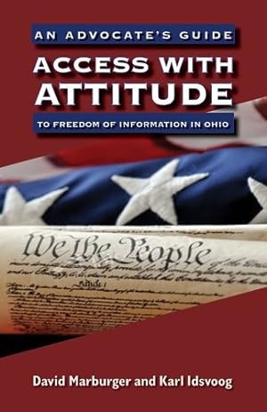 Bild des Verkufers fr Access With Attitude : An Advocate's Guide to Freedom of Information in Ohio zum Verkauf von GreatBookPricesUK