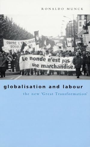 Bild des Verkufers fr Globalisation and Labour : The New Great Transformation zum Verkauf von GreatBookPricesUK
