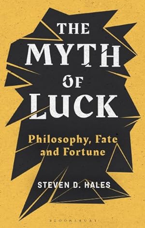 Seller image for Myth of Luck : Philosophy, Fate, and Fortune for sale by GreatBookPrices