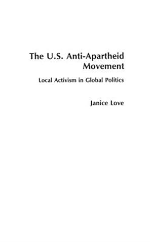 Immagine del venditore per U.S. Anti-Apartheid Movement : Local Activism in Global Politics venduto da GreatBookPrices