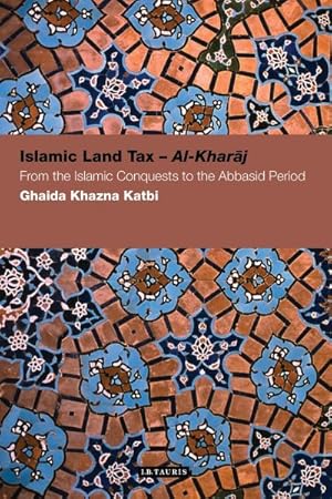Image du vendeur pour Islamic Land Tax - Al-Kharaj : From the Islamic Conquests to the Abbasid Period mis en vente par GreatBookPricesUK
