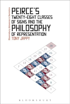 Seller image for Peirce's Twenty-Eight Classes of Signs and the Philosophy of Representation : Rhetoric, Interpretation and Hexadic Semiosis for sale by GreatBookPricesUK