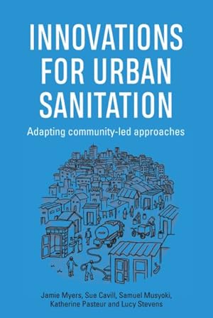 Bild des Verkufers fr Innovations for Urban Sanitation : Adapting Community-led Approaches zum Verkauf von GreatBookPricesUK