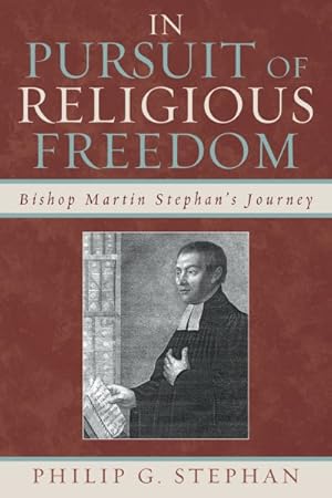 Bild des Verkufers fr In Pursuit of Religious Freedom : Bishop Martin Stephan's Journey zum Verkauf von GreatBookPricesUK