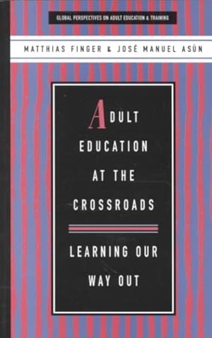 Seller image for Adult Education at the Crossroads : Learning Our Way Out for sale by GreatBookPricesUK