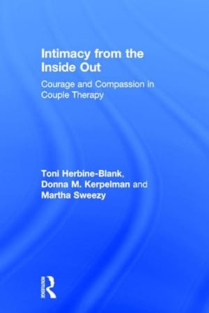 Seller image for Intimacy from the Inside Out : Courage and Compassion in Couple Therapy for sale by GreatBookPricesUK