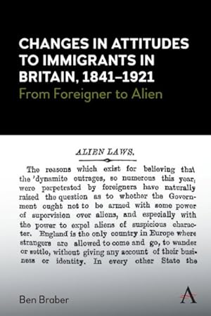 Immagine del venditore per Changes in Attitudes to Immigrants in Britain, 1841-1921 : From Foreigner to Alien venduto da GreatBookPricesUK