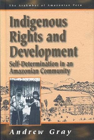 Immagine del venditore per Indigenous Rights and Development : Self-Determination in an Amazonian Community venduto da GreatBookPricesUK
