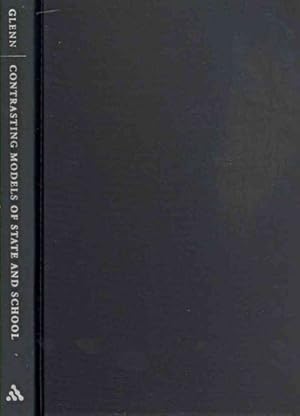 Imagen del vendedor de Contrasting Models of State and School : A Comparative Historical Study of Parental Choice and State Control a la venta por GreatBookPricesUK