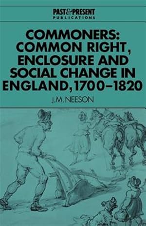 Image du vendeur pour Commoners : Common Right, Enclosure and Social Change in England, 1700-1820 mis en vente par GreatBookPricesUK