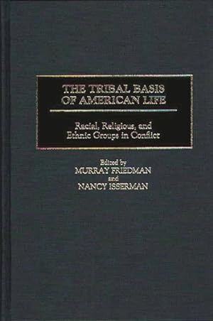 Seller image for Tribal Basis of American Life : Racial, Religious, and Ethnic Groups in Conflict for sale by GreatBookPricesUK