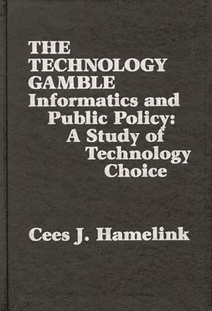 Imagen del vendedor de Technology Gamble : Informatics and Public Policy: A Study of Technology Choice a la venta por GreatBookPricesUK