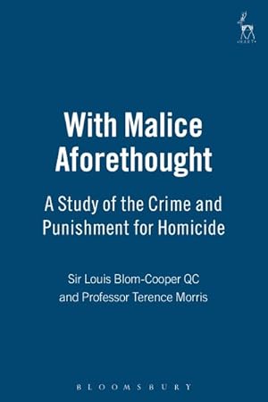 Image du vendeur pour With Malice Aforethought : A Study Of The Crime And Punishment For Homicide mis en vente par GreatBookPricesUK