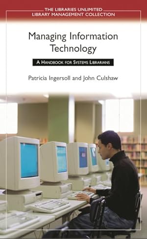 Imagen del vendedor de Managing Information Technology : A Handbook for Systems Librarians a la venta por GreatBookPricesUK