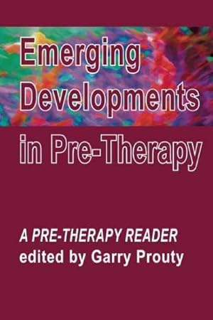 Seller image for Emerging Developments in Pre-therapy : A Pre-Therapy Reader for sale by GreatBookPricesUK