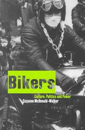 Image du vendeur pour Bikers : Culture, Politics & Power mis en vente par GreatBookPricesUK
